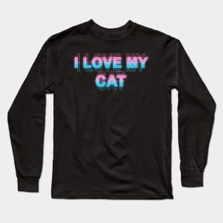 I love my cat Long Sleeve T-Shirt